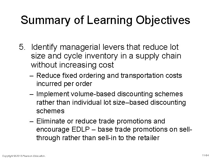 Summary of Learning Objectives 5. Identify managerial levers that reduce lot size and cycle