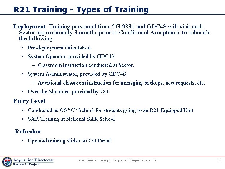 R 21 Training - Types of Training Deployment Training personnel from CG-9331 and GDC