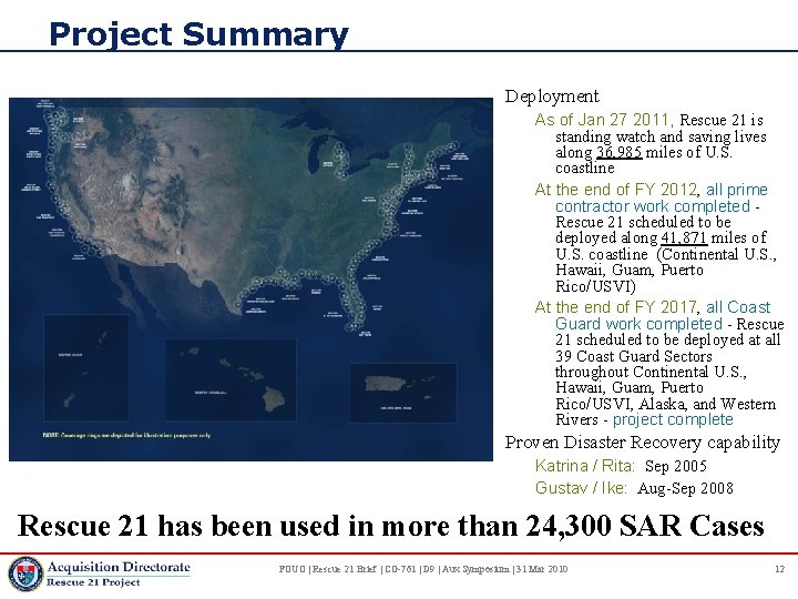 Project Summary Deployment As of Jan 27 2011, Rescue 21 is standing watch and