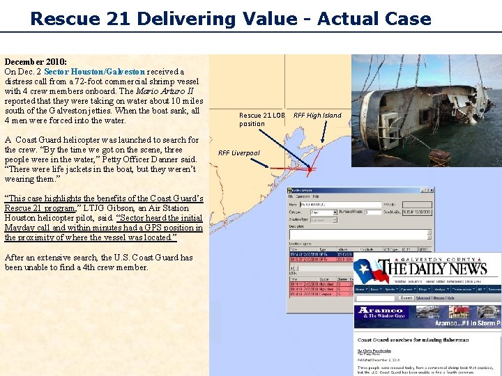 Rescue 21 Delivering Value - Actual Case December 2010: On Dec. 2 Sector Houston/Galveston