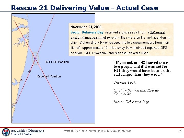 Rescue 21 Delivering Value - Actual Case November 21, 2009: Sector Delaware Bay received