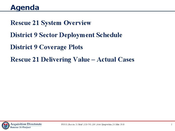 Agenda Rescue 21 System Overview District 9 Sector Deployment Schedule District 9 Coverage Plots