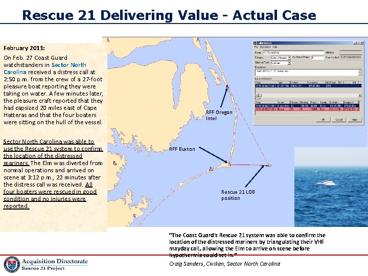 Rescue 21 Delivering Value - Actual Case February 2011: On Feb. 27 Coast Guard