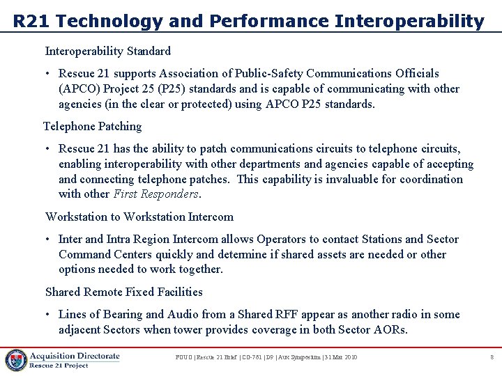 R 21 Technology and Performance Interoperability Standard • Rescue 21 supports Association of Public-Safety