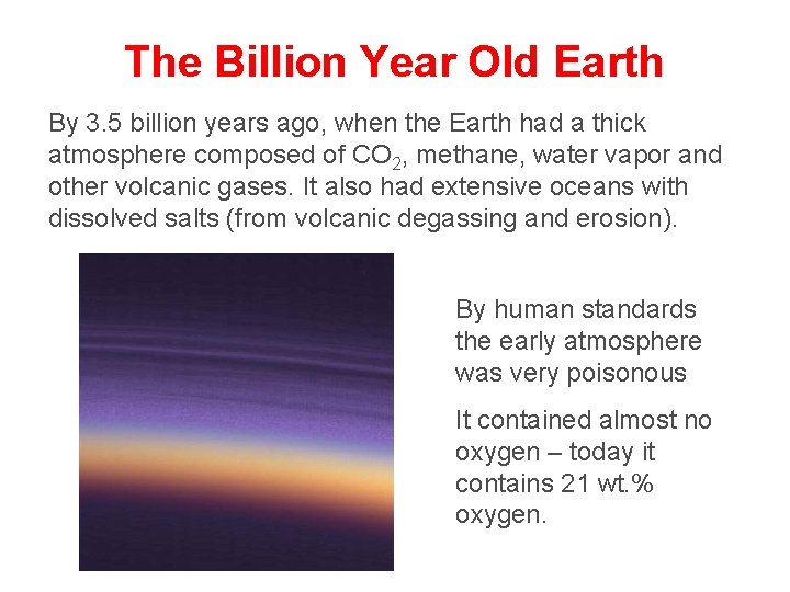 The Billion Year Old Earth By 3. 5 billion years ago, when the Earth