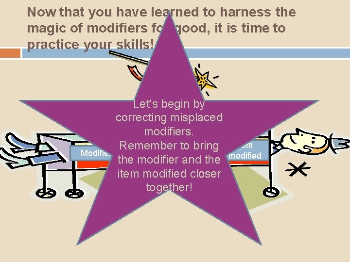 Now that you have learned to harness the magic of modifiers for good, it Now that you have learned to harness the magic of modifiers for good, it