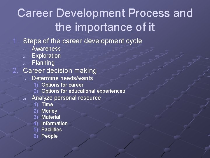 Career Development Process and the importance of it 1. Steps of the career development