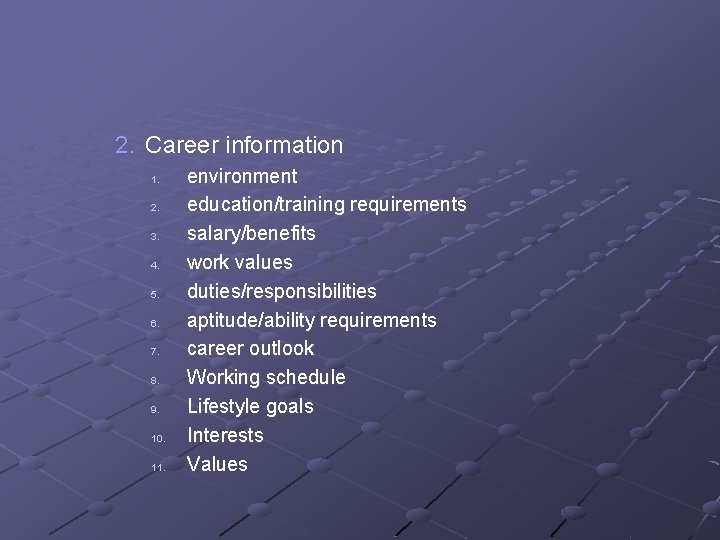 2. Career information 1. 2. 3. 4. 5. 6. 7. 8. 9. 10. 11.