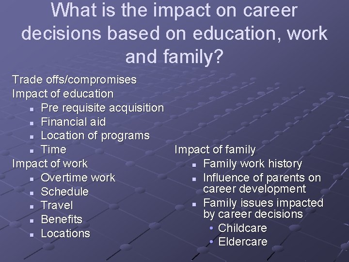What is the impact on career decisions based on education, work and family? Trade