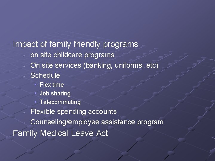 Impact of family friendly programs • • • on site childcare programs On site