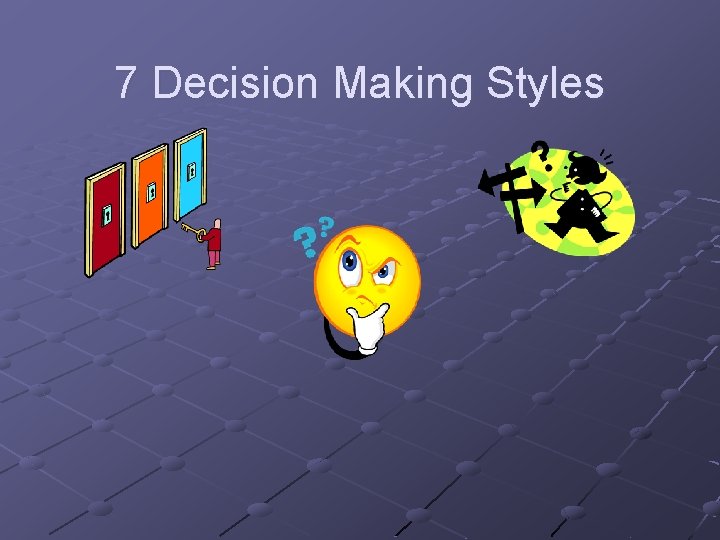 7 Decision Making Styles 