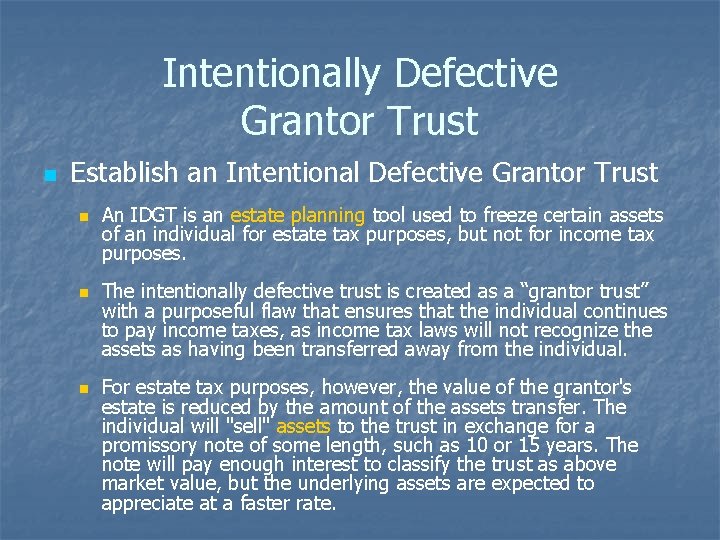 Intentionally Defective Grantor Trust n Establish an Intentional Defective Grantor Trust n n n