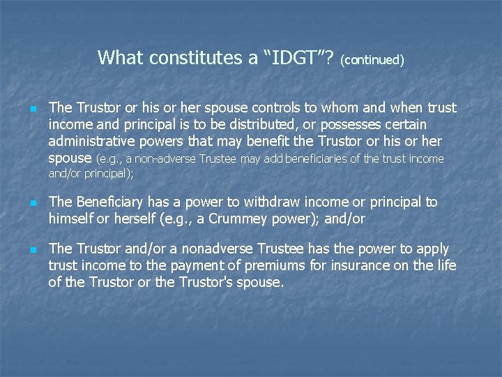 What constitutes a “IDGT”? (continued) n The Trustor or his or her spouse controls