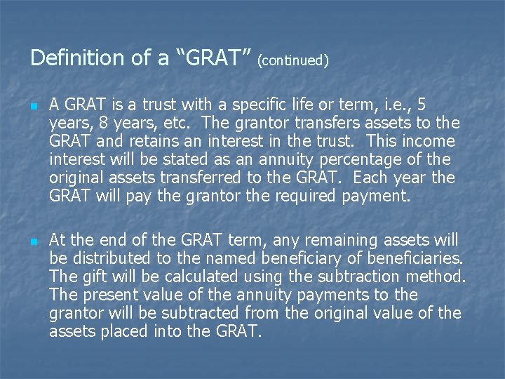 Definition of a “GRAT” (continued) n n A GRAT is a trust with a