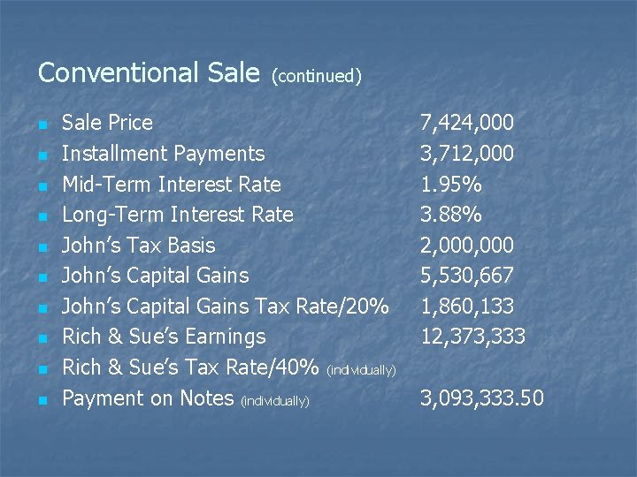 Conventional Sale (continued) n n n n n Sale Price Installment Payments Mid-Term Interest