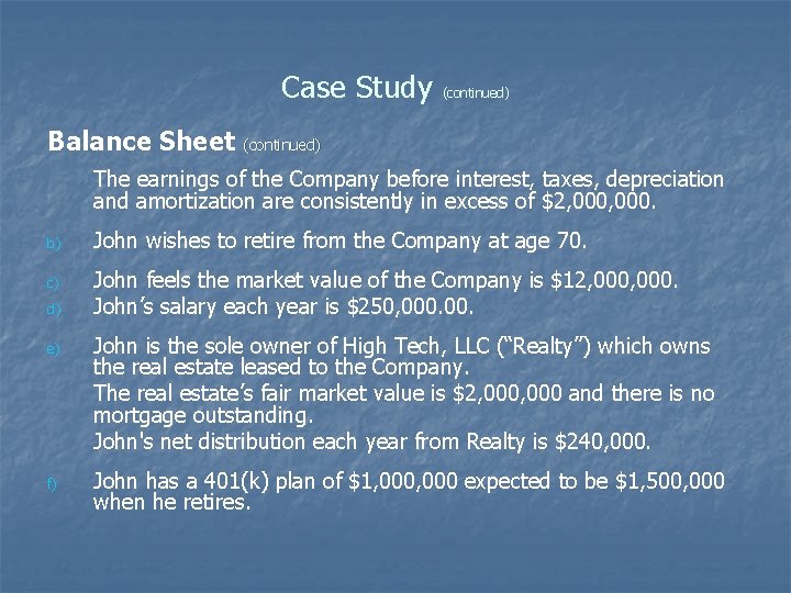 Case Study (continued) Balance Sheet (continued) The earnings of the Company before interest, taxes,