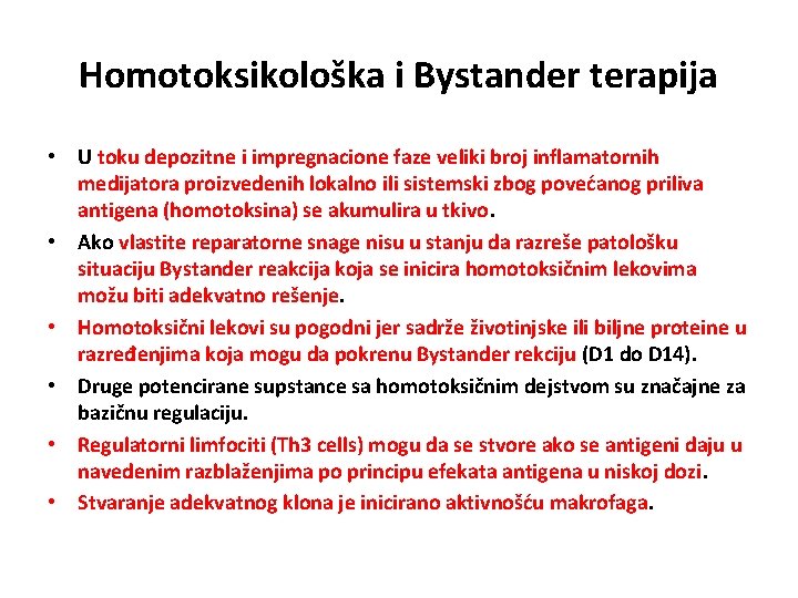 Homotoksikološka i Bystander terapija • U toku depozitne i impregnacione faze veliki broj inflamatornih