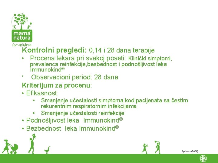 Kontrolni pregledi: 0, 14 i 28 dana terapije • Procena lekara pri svakoj poseti: