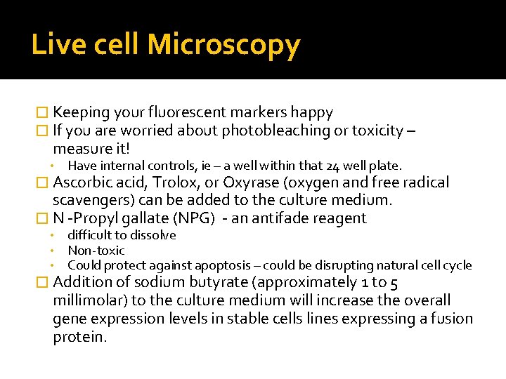 Live cell Microscopy � Keeping your fluorescent markers happy � If you are worried Live cell Microscopy � Keeping your fluorescent markers happy � If you are worried