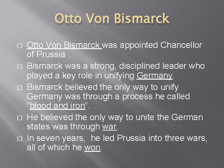 Otto Von Bismarck � � � Otto Von Bismarck was appointed Chancellor of Prussia