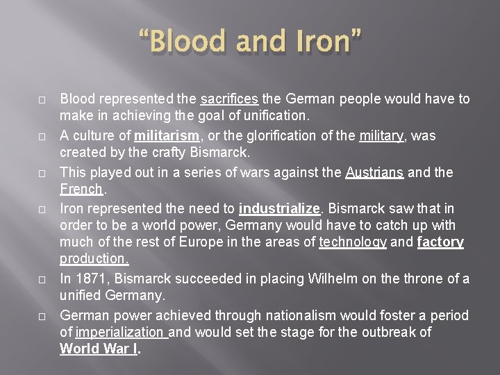 “Blood and Iron” � � � Blood represented the sacrifices the German people would