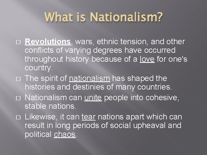 What is Nationalism? � � Revolutions, wars, ethnic tension, and other conflicts of varying