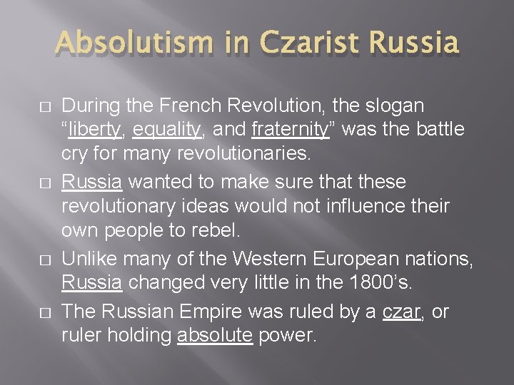 Absolutism in Czarist Russia � � During the French Revolution, the slogan “liberty, equality, Absolutism in Czarist Russia � � During the French Revolution, the slogan “liberty, equality,
