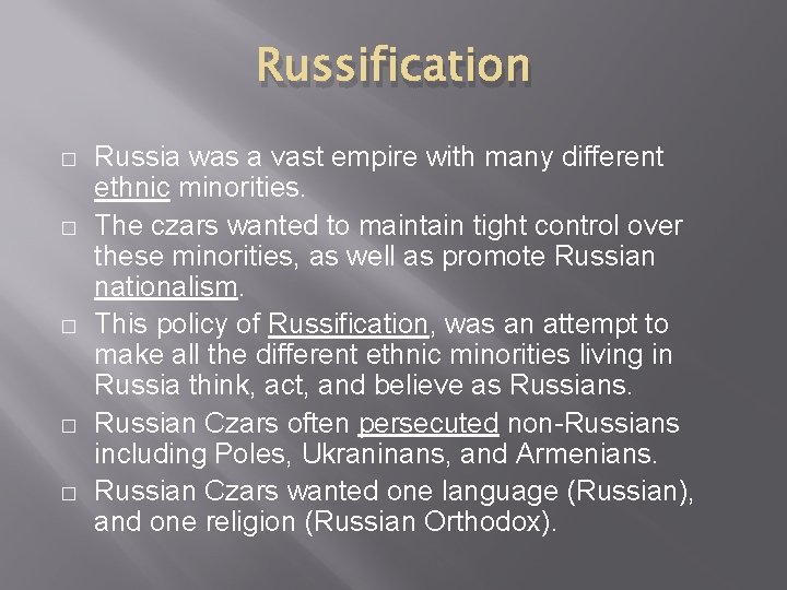 Russification � � � Russia was a vast empire with many different ethnic minorities.