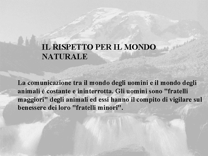 IL RISPETTO PER IL MONDO NATURALE La comunicazione tra il mondo degli uomini e