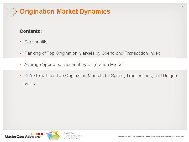 16 Origination Market Dynamics Contents: • Seasonality • Ranking of Top Origination Markets by