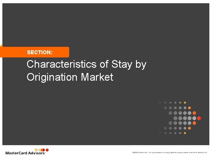 SECTION: Characteristics of Stay by Origination Market © 2016 Master. Card - No reproduction