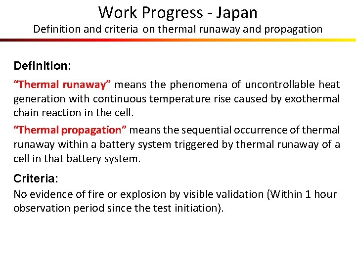 Work Progress - Japan Definition and criteria on thermal runaway and propagation Definition: “Thermal