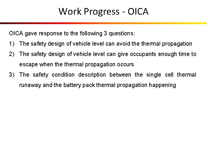 Work Progress - OICA gave response to the following 3 questions: 1) The safety