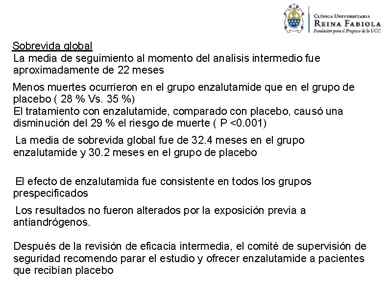 Sobrevida global La media de seguimiento al momento del analisis intermedio fue aproximadamente de
