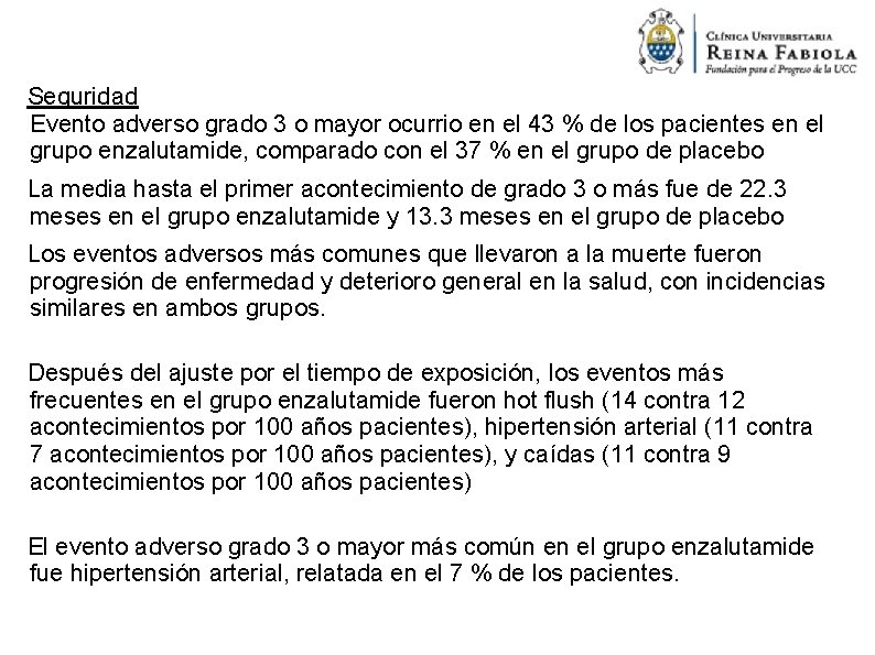 Seguridad Evento adverso grado 3 o mayor ocurrio en el 43 % de los