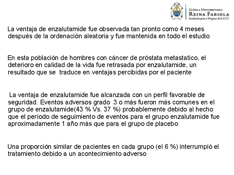 La ventaja de enzalutamide fue observada tan pronto como 4 meses después de la