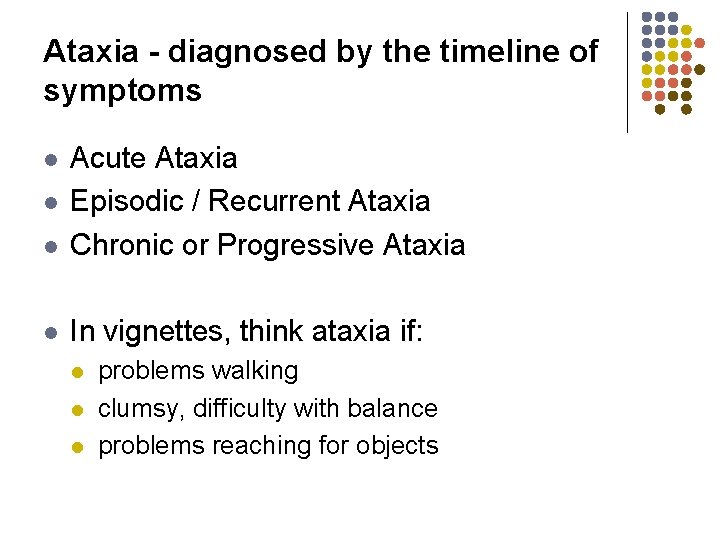 Ataxia - diagnosed by the timeline of symptoms l Acute Ataxia Episodic / Recurrent