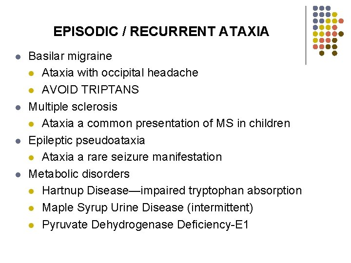 EPISODIC / RECURRENT ATAXIA l l Basilar migraine l Ataxia with occipital headache l