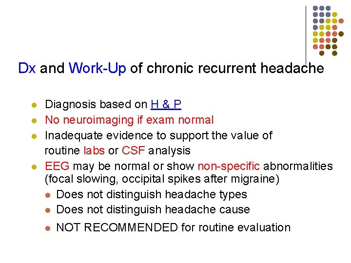 Dx and Work-Up of chronic recurrent headache l l Diagnosis based on H &