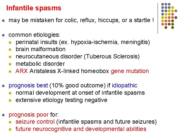 Infantile spasms l may be mistaken for colic, reflux, hiccups, or a startle !