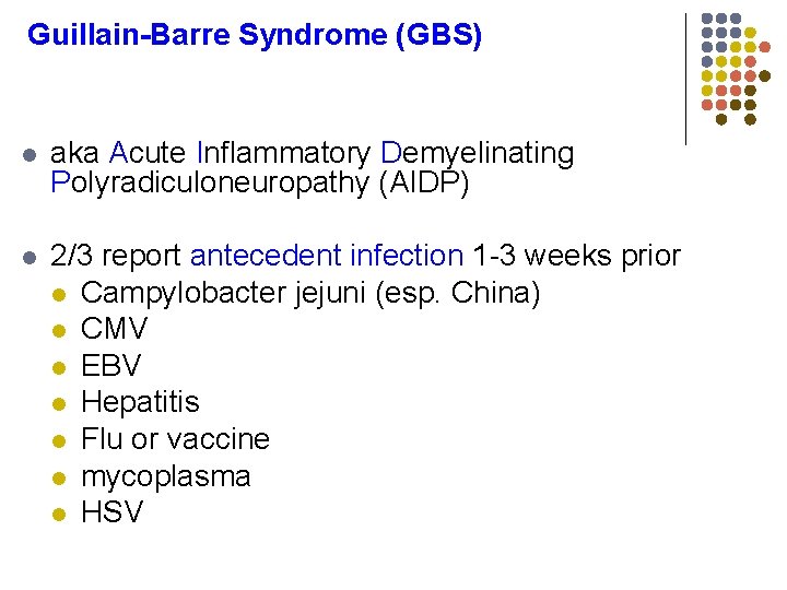 Guillain-Barre Syndrome (GBS) l aka Acute Inflammatory Demyelinating Polyradiculoneuropathy (AIDP) l 2/3 report antecedent