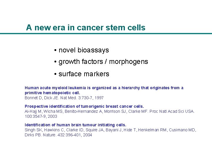 A new era in cancer stem cells • novel bioassays • growth factors /