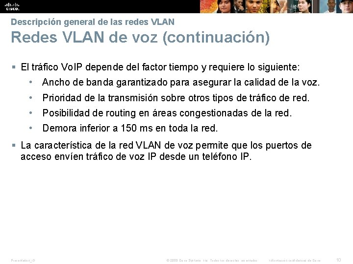 Descripción general de las redes VLAN Redes VLAN de voz (continuación) § El tráfico