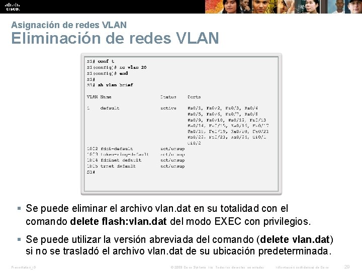 Asignación de redes VLAN Eliminación de redes VLAN § Se puede eliminar el archivo