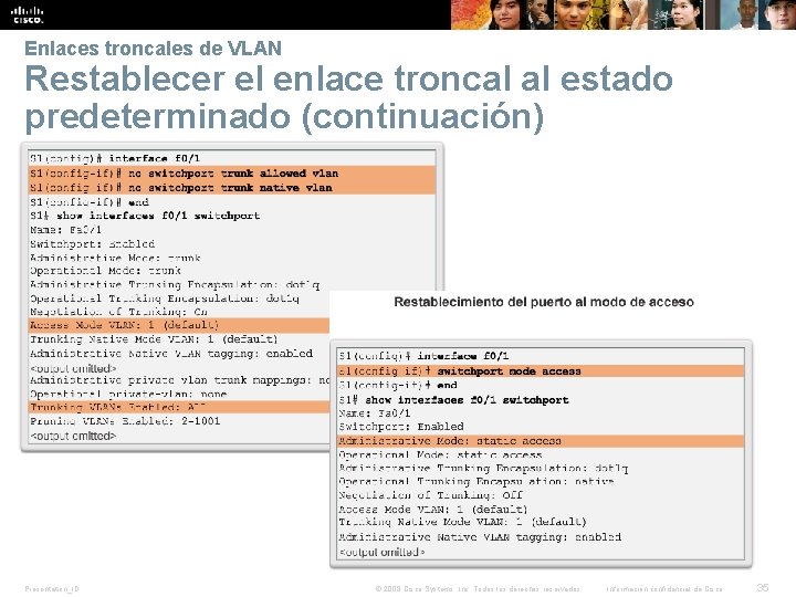Enlaces troncales de VLAN Restablecer el enlace troncal al estado predeterminado (continuación) Presentation_ID ©