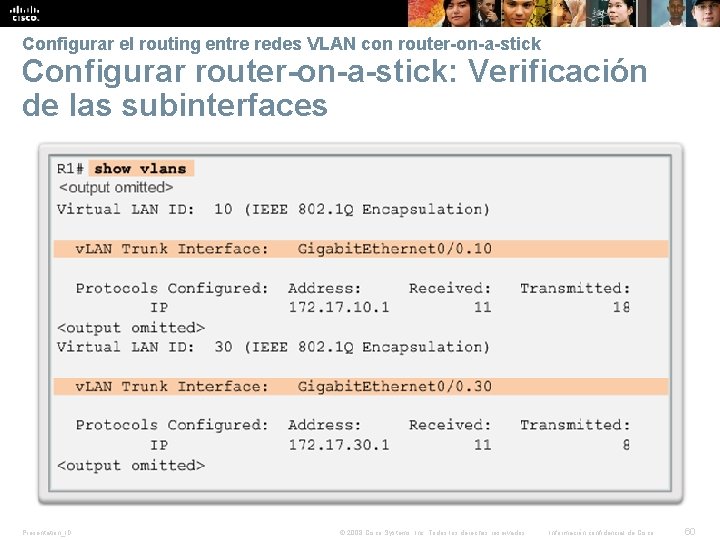 Configurar el routing entre redes VLAN con router-on-a-stick Configurar router-on-a-stick: Verificación de las subinterfaces