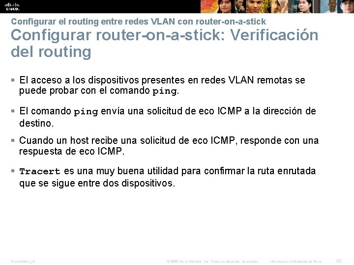 Configurar el routing entre redes VLAN con router-on-a-stick Configurar router-on-a-stick: Verificación del routing §