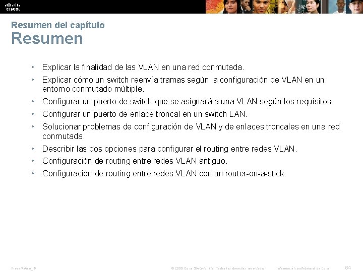 Resumen del capítulo Resumen • Explicar la finalidad de las VLAN en una red
