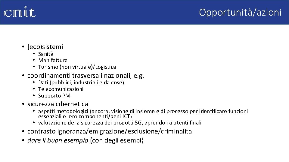 Opportunità/azioni • (eco)sistemi • Sanità • Manifattura • Turismo (non virtuale)/Logistica • coordinamenti trasversali