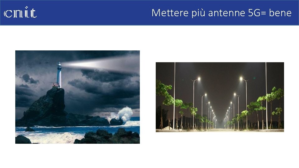 Mettere più antenne 5 G= bene 